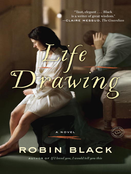 Title details for Life Drawing by Robin Black - Wait list